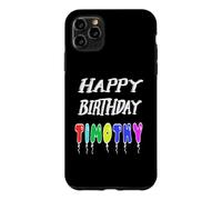 Happy Birthday Timothy Case for iPhone 11 Pro Max
