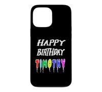 Happy Birthday Timothy Case for iPhone 13 Pro Max