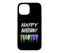 Happy Birthday Timothy Case for iPhone 15