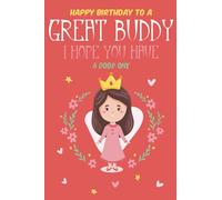 Happy Birthday to a great buddy I hope you have a good one: Birth Day gift for girl, Birth Day journal notebook,.. Best birth day gift for girlfriend/ friend, line journal notebook for birthday gift