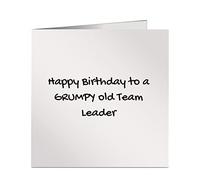 Happy Birthday to A Grumpy Old Team Leader Funny Greetings Card