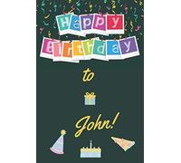 Happy Birthday To John: Unique Lovely Birthday Gift For John