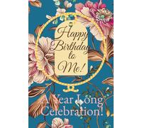 Happy Birthday to Me: A Luxe Birthday Reflection Journal with Guided Prompts for Self-Discovery, Gratitude, and Celebration: A Chic Hardcover Keepsake ... Reflections, Milestones, and Self-Growth