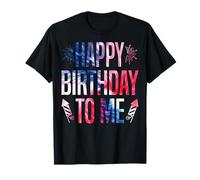 Happy Birthday to Me USA Patriotic Fireworks 4th of July T-Shirt