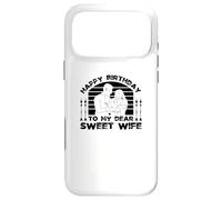 Happy Birthday To My Dear Sweet Wife - Funny Birthday Case for iPhone 17 Pro Max