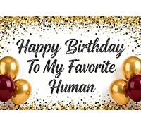Happy Birthday to My Favorite Human Banner Backdrop, Funny Black Gold Birthday Ideas Photography Background Party Photo Booth Supplies Gifts for Husband Dad Son Best Friend Fabric 6x4ft