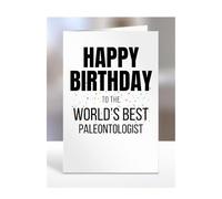 Happy Birthday to the World's Best Paleontologist Card, Great Gift for Work Colleagues, Boss, Manager, Funny Presents, Joke, Silly, A5-224b_289