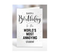 Happy Birthday To The World's Most Annoying Student Card, Funny, Joke, Silly Gifts for Men, Women, Present For My Annoying, A5-122_190