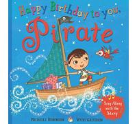 Happy Birthday to you, Pirate: The Perfect Swashbuckling Gift for a Magical Children's Celebration