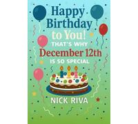 Happy birthday to you! That’s why December 12th is so special: A delightful celebration of history, culture, stars, and personal meaning behind your special day