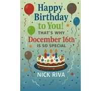 Happy birthday to you! That’s why December 16th is so special: A delightful celebration of history, culture, stars, and personal meaning behind your special day