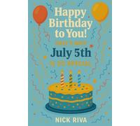 Happy birthday to you! That’s why July 5th is so special: A delightful celebration of history, culture, stars, and personal meaning behind your special day