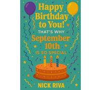 Happy birthday to you! That’s why September 10th is so special: A delightful celebration of history, culture, stars, and personal meaning behind your special day