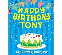 Happy Birthday Tony - The Big Birthday Activity Book: (Personalized Children's Activity Book)