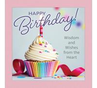 Happy Birthday!: Wisdom and Wishes from the Heart (Thinking of You)