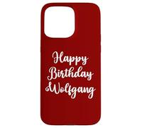 Happy Birthday Wolfgang Case for iPhone 15 Pro Max