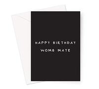 Happy Birthday Womb Mate Greeting Card | Twin Birthday Card For Twin Brother Or Twin Sister, Sibling Birthday Card, Deadpan, Monochrome