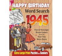Happy Birthday Word Search 1945 - Extra Large Print Puzzles for Seniors: Fun & Nostalgic Brain Games from the Year You Were Born | 55 Clear, ... for Seniors | Extra Large Print 30pt Font)