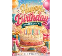 Happy Birthday Word Search: Fun & Fabulous Birthday Puzzles for Girls Ages 8-16 - Celebrate Growing Up, Friendship, Gifts, Cake, Parties & More!