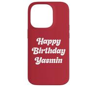 Happy Birthday Yasmin Case for iPhone 14 Pro