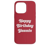 Happy Birthday Yasmin Case for iPhone 14 Pro Max
