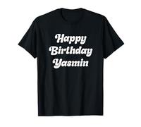 Happy Birthday Yasmin T-Shirt