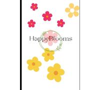 Happy Blooms: Color Your World With Flowers
