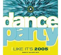 Happy Boys - Dance Party: Like It's 2005 (Mixed By The Happy Boys) [Us]