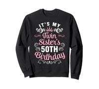 Happy Brother Cousin Her It's My Twin Sister's 50th Birthday Sweatshirt