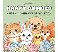 Happy Buddies : Coloring Book for Adults and Teens Featuring Cute Animals Friends Easy Designs for Relaxation, Joy and Creativity