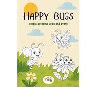 HAPPY BUGS: Simple coloring book and story