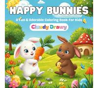 Happy Bunnies: A Fun and Adorable Coloring Book with Bunny-Themed Alphabet Letters for Kids Ages 4-8: Cute Bunny Coloring Pages with Playful Rabbits, ... for Boys and Girls (Color & Learn Adventures)