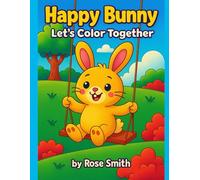 Happy Bunny: Let's Color Together