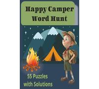Happy Camper Word Hunt: for all ages, word search, 55 puzzles with solutions, 6x9 paperback, Gifts for boy scouts, campers, boys, kids