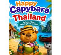 Happy Capybara in Thailand: Cute and Easy Coloring Book for Kids (Capybara Around the World)