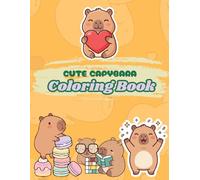 Happy Capybaras Coloring Book: 40 Kawaii Capybara Coloring Pages for Kids, Teens, and Adults | Bold & Easy Designs with Thick Lines and Large Coloring Spaces