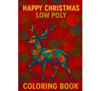 Happy Christmas Low Poly: Coloring Book