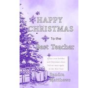 Happy Christmas To The Best Teacher: Blank Lined Journal