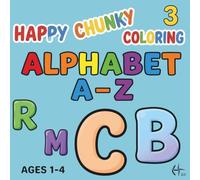 Happy Chunky Coloring 3 Alphabet A-Z: Coloring Book