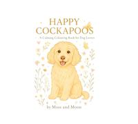 Happy Cockapoos: A Calm and Joyful Colouring Book for Dog Lovers