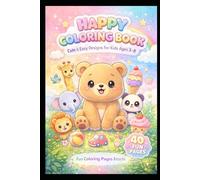 Happy Coloring Book: Cute and Simple Designs for Kids Ages 3-8 | Animals, Food, Toys and Fun Objects
