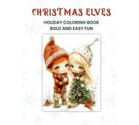 Happy Coloring Book with Christmas Elves (The Calming Seasons Collection)