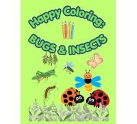 Happy Coloring: Bugs & Insects: 40 Big and Easy Coloring Pages for Kids Ages 3-6