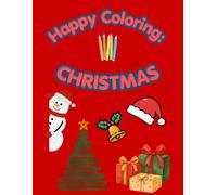 Happy Coloring: Christmas: 40 Big and Easy Coloring Pages for Kids Ages 3-6