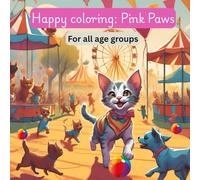 Happy coloring: Pink Paws: 100 Pages of adorable kittens, dogs, and rabbits to color and enjoy