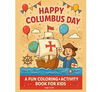 Happy Columbus Day: A Fun Coloring & Activity Book for kids ages 6-12