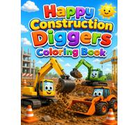 Happy Construction Diggers Coloring Book