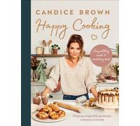 Happy Cooking : Easy uplifting meals and comforting treats
