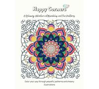 HAPPY CORNERS: A RELAXING ADVENTURE OF MANDALAS AND FUN PATTERN: A Calming Adventure to Soothe Anxiety and Promote Relaxation