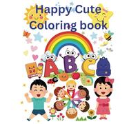 Happy Cute ABC Coloring Book for Kids: Have fun and learn coloring with Alphabets and pictures from ages babies to 6 years